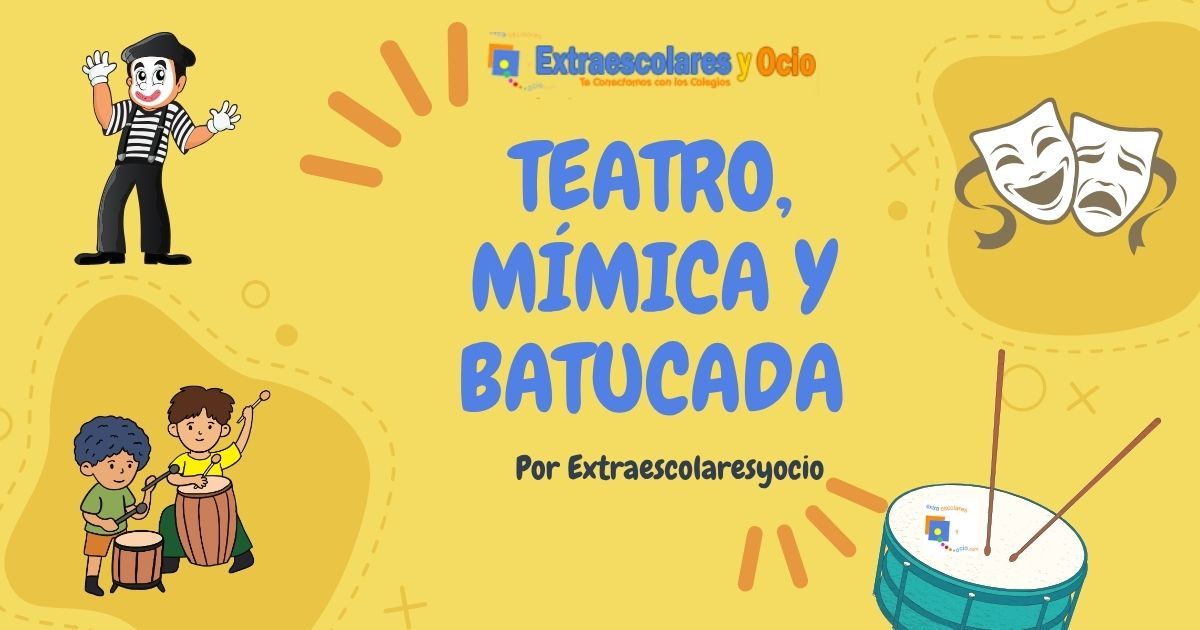 Actividades artísticas extraescolares de teatro, mímica y batucada para niños