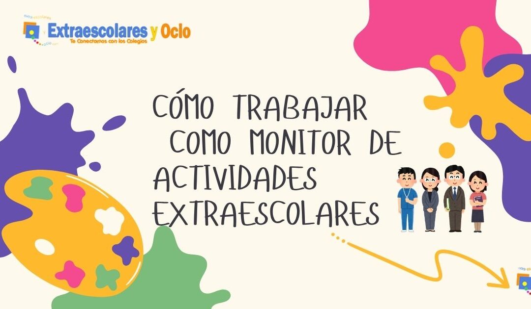 Cómo trabajar como monitor de actividades extraescolares: guía práctica para empezar